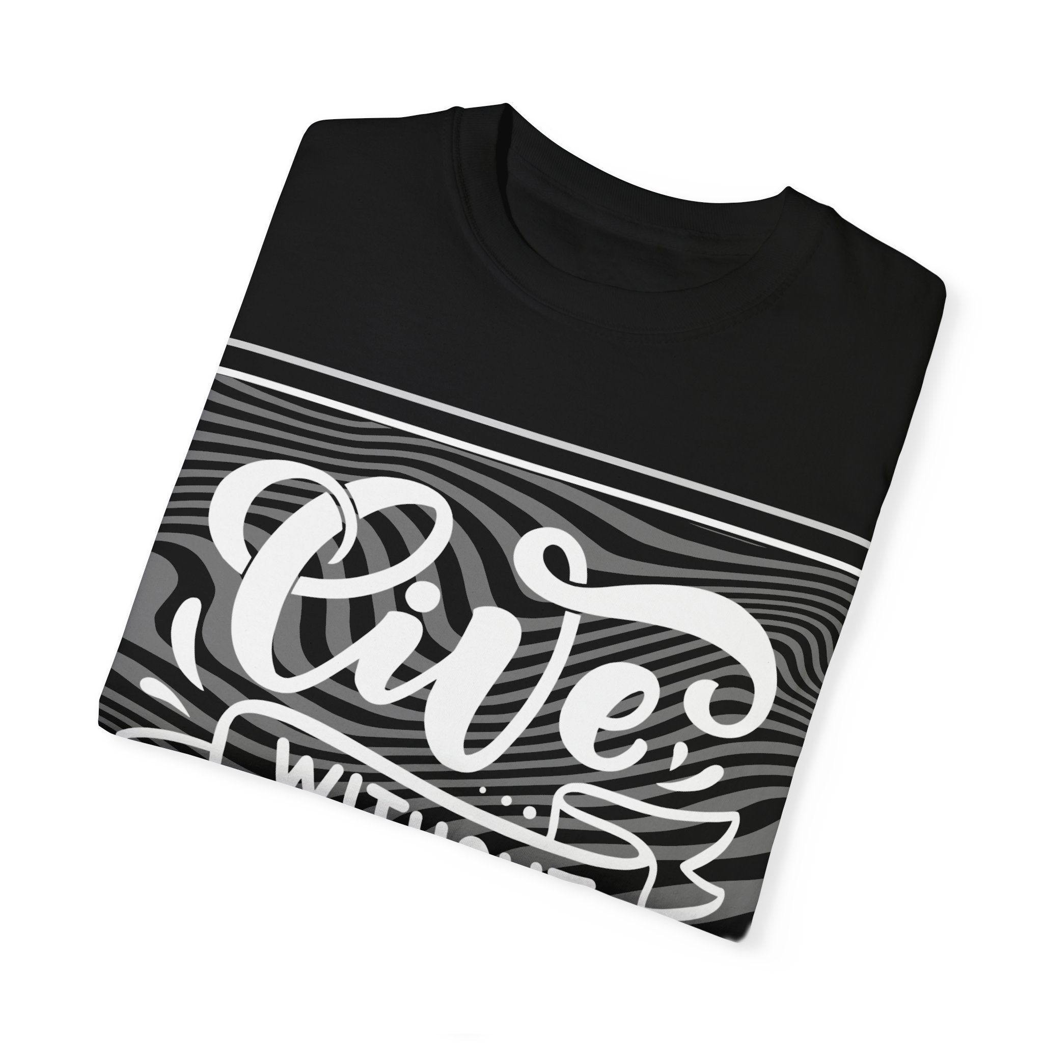 Live Without Regrets Unisex Garment-Dyed T-Shirt