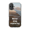 Transparent Phone Case - Never Stop Exploring, Travel Lover Gift, Adventure Case, Unique Phone Cover, Scenic View Design