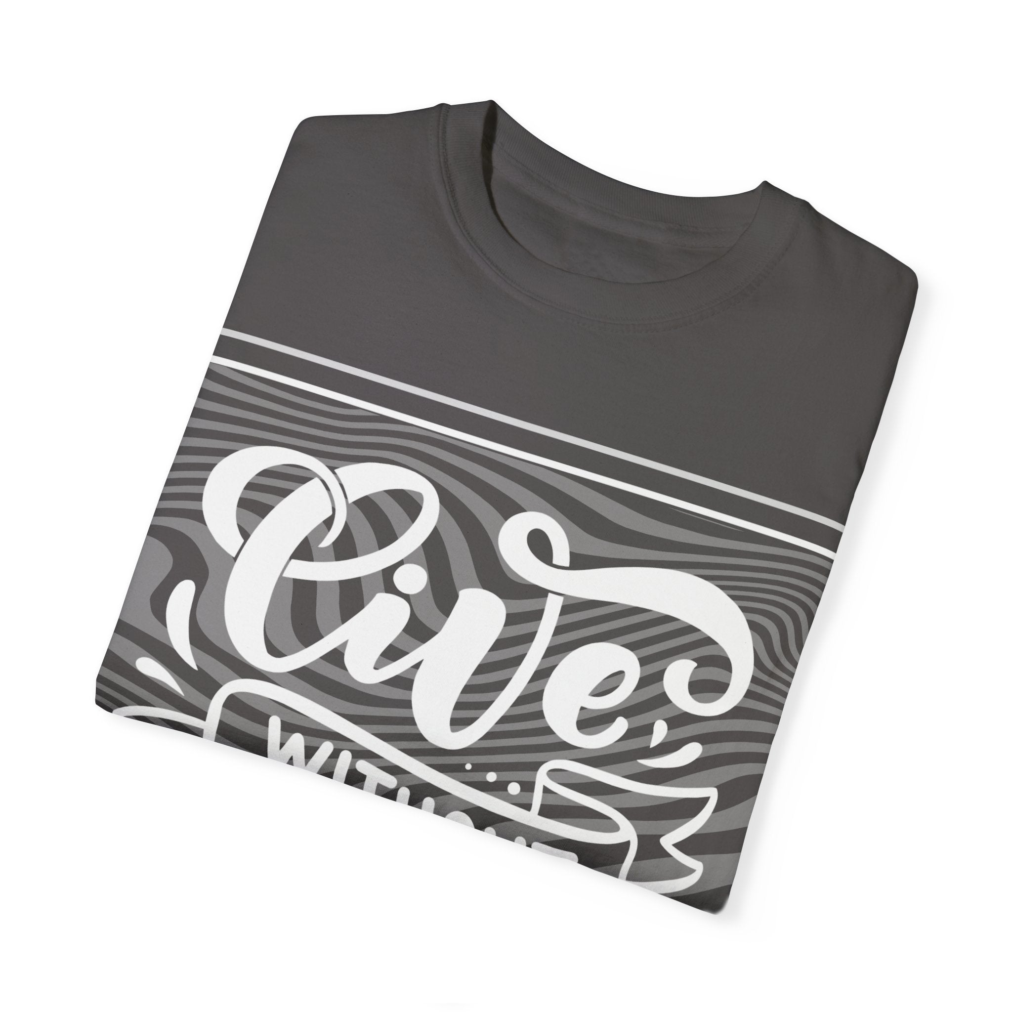 Live Without Regrets Unisex Garment-Dyed T-Shirt