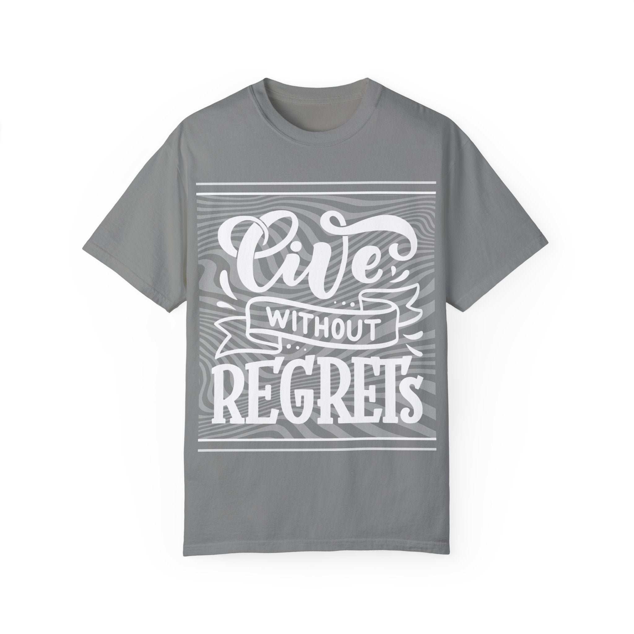 Live Without Regrets Unisex Garment-Dyed T-Shirt