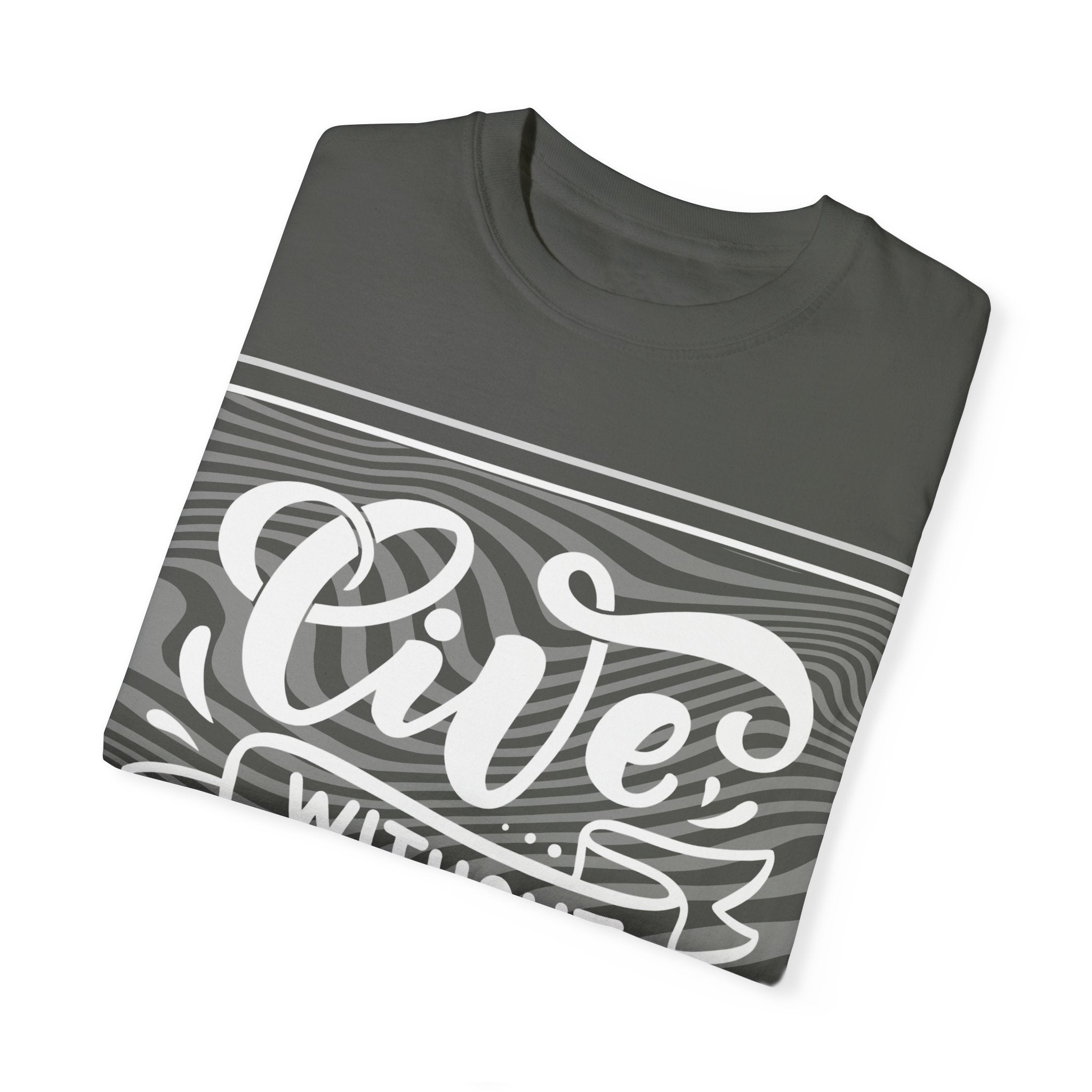 Live Without Regrets Unisex Garment-Dyed T-Shirt