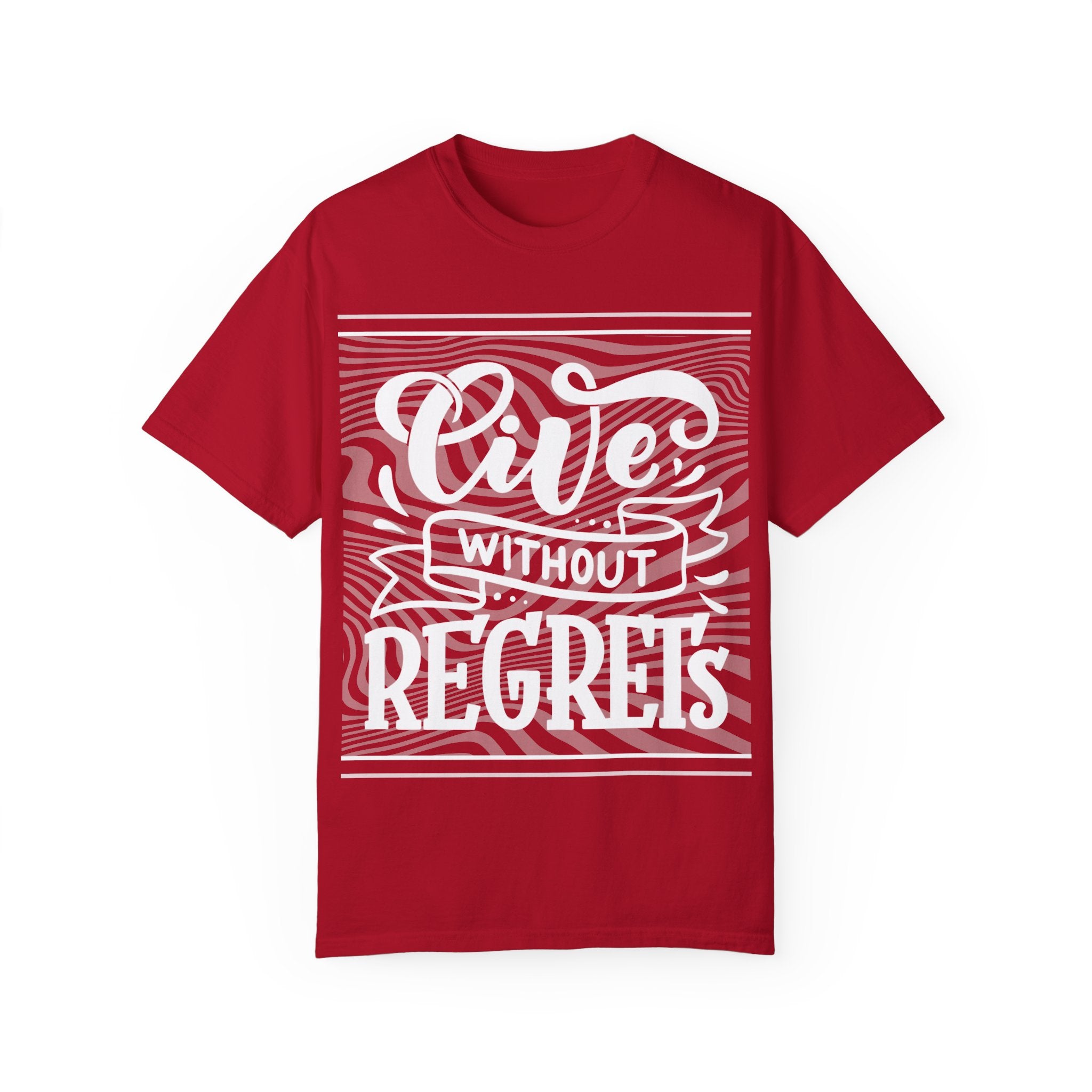 Live Without Regrets Unisex Garment-Dyed T-Shirt