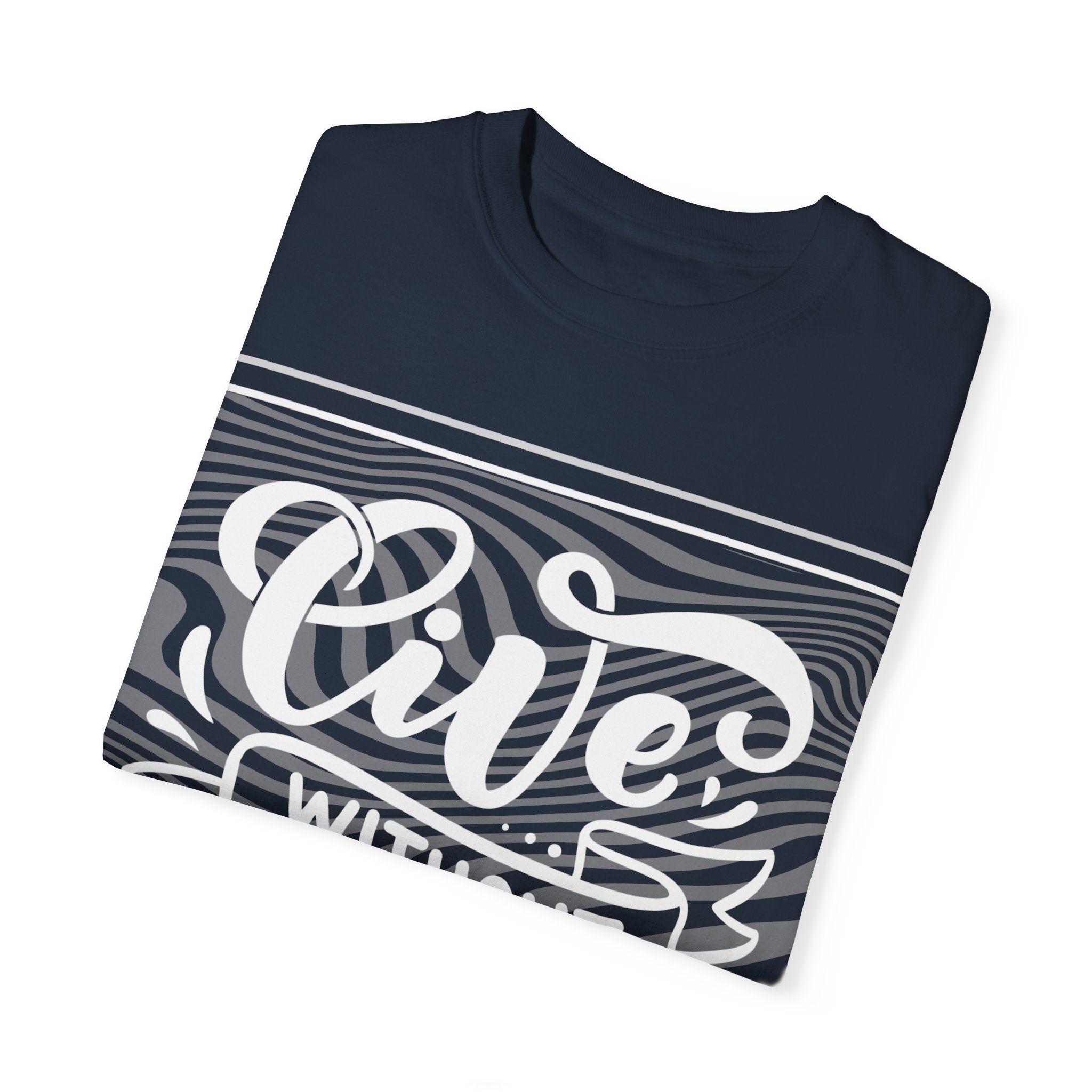 Live Without Regrets Unisex Garment-Dyed T-Shirt
