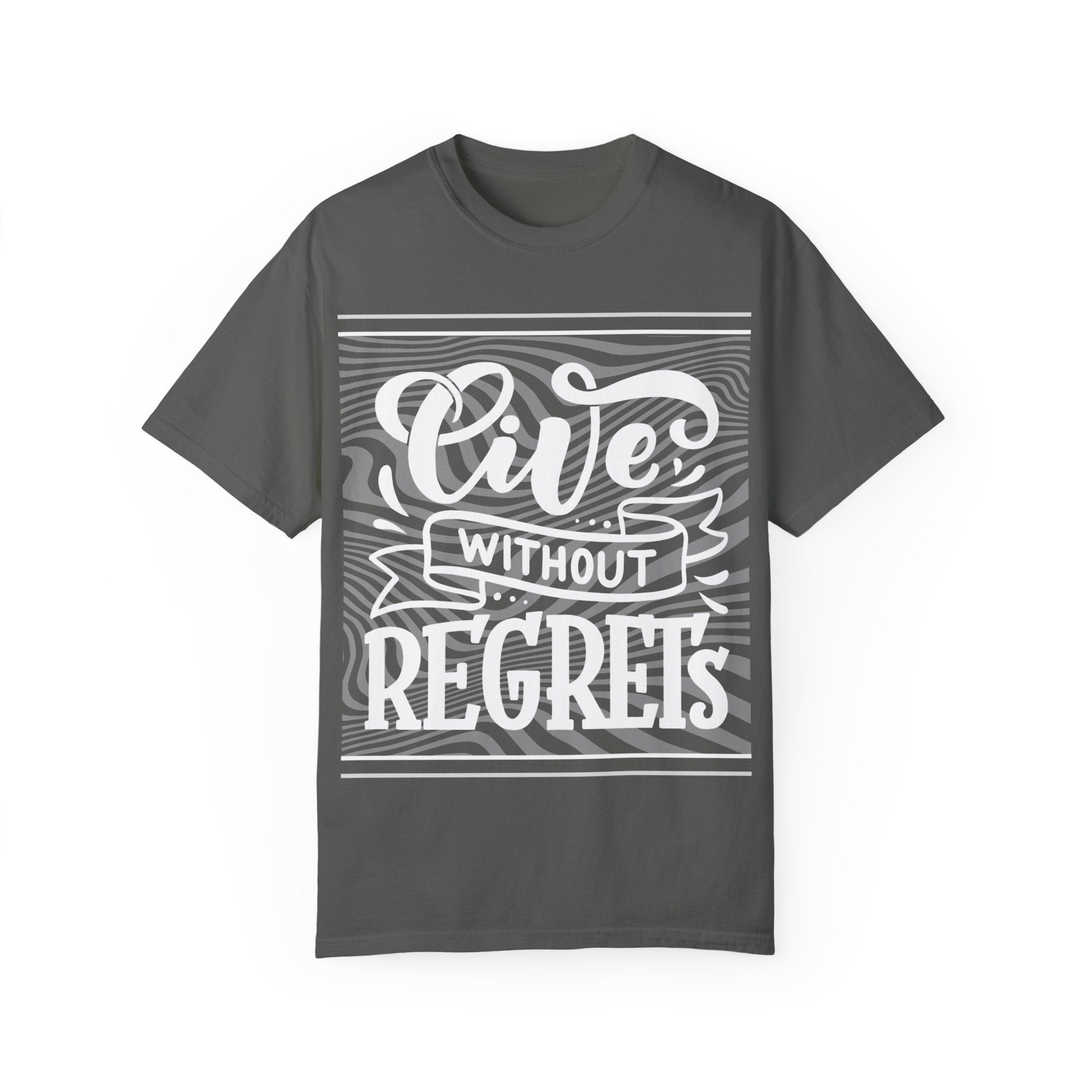 Live Without Regrets Unisex Garment-Dyed T-Shirt
