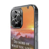 Inspirational Phone Case - Clear Cases, Motivational Gift, Adventure Accessory, Summer Vibes, Best Friend Gift, Unique Phone Cover