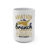 Aviation Is the Branch of Engineering 15oz Coffee Mug