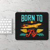 Born to Fly Gaming Mouse Pad — Pilot Airplane Desk Mat