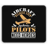 Pilot Mechanic Mouse Pad — "Aircraft Because Even Pilots Need Heroes" Gaming Desk Mat
