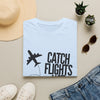 Catch Flights Not Feelings T‑Shirt