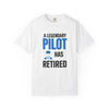 A Legendary Pilot Has Retired T-Shirt