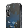 Clear Phone Cases with Inspirational Quote | Transparent Phone Cover | Take a Deep Breath and Relax | Nature Vibe | Gift Idea | Phone [...]