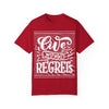 Live Without Regrets Unisex Garment-Dyed T-Shirt
