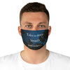 Relaxation Fabric Face Mask | Inspirational Quote Mask | Fashionable Face Covering | Self-Care Gift | Everyday Use | Outdoor Adventure