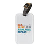 Eat. Sleep. Airplanes. Repeat. — Travel Luggage Tag
