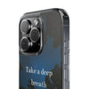 Clear Phone Cases with Inspirational Quote | Transparent Phone Cover | Take a Deep Breath and Relax | Nature Vibe | Gift Idea | Phone [...]