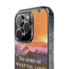 Inspirational Phone Case - Clear Cases, Motivational Gift, Adventure Accessory, Summer Vibes, Best Friend Gift, Unique Phone Cover