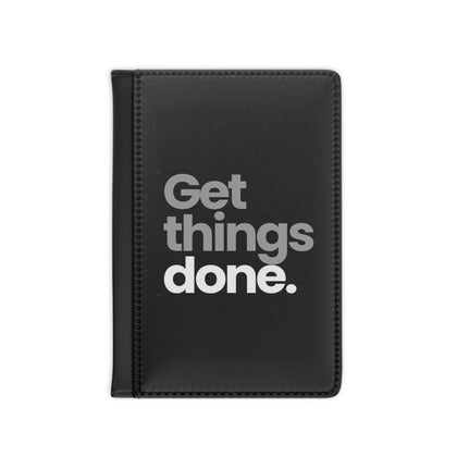 Stylish Passport Cover - Get Things Done Statement, Travel Accessory, Gift for Travelers, Organization Tool, Minimalist Travel Gear