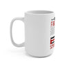 Retired Firefighter 15oz Mug – "And Still Smokin' Hot" American Flag Coffee Cup