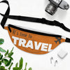 Travel Fanny Pack - It's Time to Travel - Perfect for Adventurers, Festivals, Travel Lovers, Gifts for Travelers