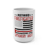 Retired Firefighter 15oz Mug – "And Still Smokin' Hot" American Flag Coffee Cup