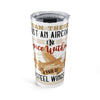 Aviation Quote Tumbler - "Just an Aircraft in Space Without a Pair of Steel Wings" 20oz Travel Mug