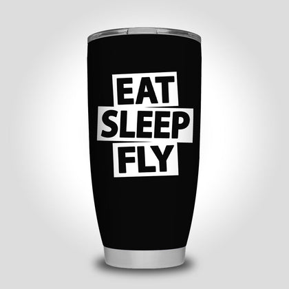 Eat Sleep Fly Designed Tumbler Travel Mugs