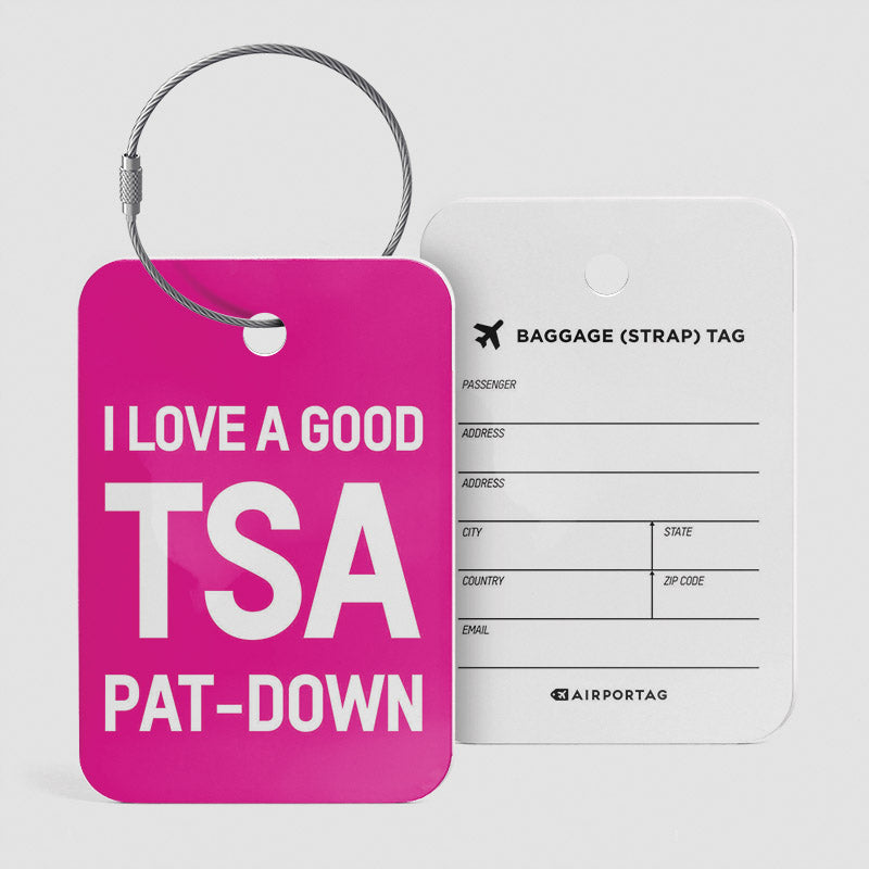 I Love a Good TSA Pat-Down - Luggage Tag