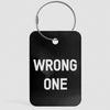 Wrong One - Luggage Tag