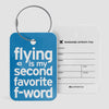 Flying Is My Second Favorite F-Word - Luggage Tag